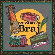 Various Artists - Colours of Braj (Headphone Version) (2021) [Hi-Res]