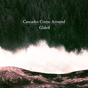 Glded - Cascades Come Around (2021) Hi Res