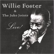 Willie Foster & The Juke Joints - Live! (1999) [CD Rip]