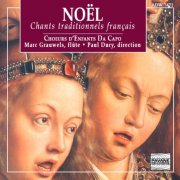 Chours d'Enfants Da Capo, Marc Grauwels, Paul Dury - Noël: Les plus beaux chants traditionnels français (2002)