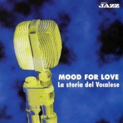 Various Artists - Mood For Love: La Storia Del Vocalese (1997)