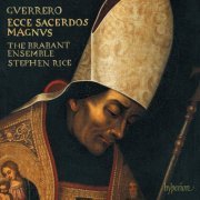 Stephen Rice, The Brabant Ensemble - Guerrero: Missa Ecce sacerdos magnus, Magnificat & Motets (2023) [Hi-Res]