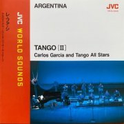 Carlos García and Tango All Stars - Tango II (1994) [JVC World Sounds]