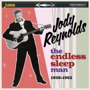 Jody Reynolds - The 'Endless Sleep' Man: 1958-1962 (2023)