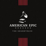 VA - American Epic: The Collection (2017) Lossless