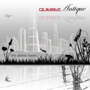 Quebec Antique - The Abbey Tapes (2009)