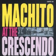 Machito & His Famous Orchestra - Machito at the Crescendo (1961)