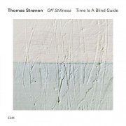 Thomas Strønen & Time Is A Blind Guide - Off Stillness (2025) [Hi-Res]
