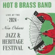 Hot 8 Brass Band - Live at the 2024 New Orleans Jazz & Heritage Festiva (2024)