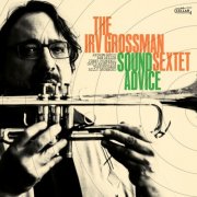 Irv Grossman Sextet - Sound Advice (2024) [Hi-Res]