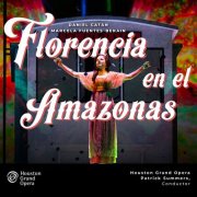 Houston Grand Opera Orchestra and Chorus, Patrick Summers - Daniel Catán: Florencia en el Amazonas (2026) [Hi-Res]