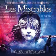 Claude Michel Schonberg - Les Misérables: The Staged Concert (The Sensational 2020 Live Recording) [Live from the Gielgud Theatre, London] (2020) [Hi-Res]