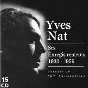 Yves Nat - Ses Enregistrements 1930-1956 (2006) [15CD Box Set]