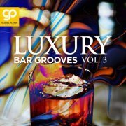 VA - Luxury Bar Grooves, Vol. 1 - 3 (2022 - 2023)