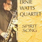 Ernie Watts Quartet -  Spirit Songs (2005) FLAC