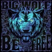 Big Wolf Band - Be Free (2019)