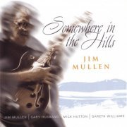 Jim Mullen - Somewhere In The Hills (2002)