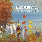 Bobby O - Perception of One (2016)