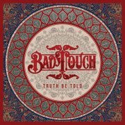 Bad Touch - Truth Be Told (2016)