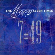 The Moon Seven Times - 7=49 (1994)