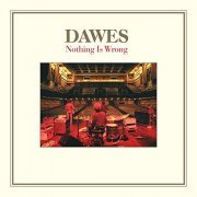 Dawes - Nothing Is Wrong (10th Anniversary Deluxe Edition) (2021)