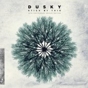 Dusky - Stick By This (10th Anniversary Deluxe Edition) (2022)