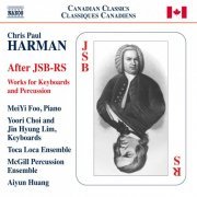 Mei Yi Foo, Yoori Choi, Jin Hyung Lim, Toca Loca Ensemble, McGill Percussion Ensemble, Aiyun Huang - Harman: Works for Keyboards & Percussion (2014)