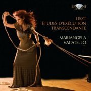 Mariangela Vacatello - Liszt: Études d'exécution transcendante, S. 139 (2013)