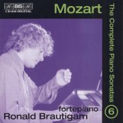 Ronald Brautigam - Mozart: The Complete Piano Sonatas, Vol. 6 (1997)