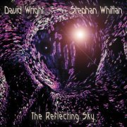 David Wright & Stephan Whitlan - The Reflecting Sky (2020) [Hi-Res]