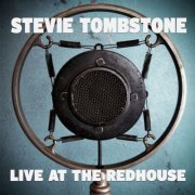 Stevie Tombstone - Live at the Redhouse (2020)