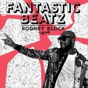 Rodney Block - Fantastic Beatz (2018)