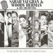 Sarah Vaughan & Woody Herman - On The Radio: The 1963 'Live' Guard Sessions (2008)