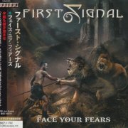 First Signal - Face Your Fears (2023) {Japanese Edition}