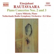 Laura Mikkola, Netherlands Radio Symphony Orchestra, Eri Klas - Rautavaara: Piano Concertos Nos. 2 & 3 and Isle of Bliss (2003)