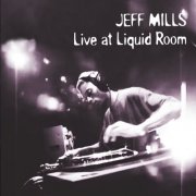 Jeff Mills - Jeff Mills at The Liquid Room (DJ Mix) (1995)