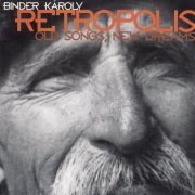 Binder Károly - Retropolis - Old Songs, New Dreams (1998)