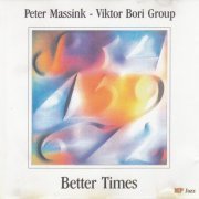 Peter Massink, Viktor Bori Group - Better Times (1993)