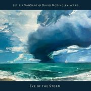 Letitia VanSant & David McKindley-Ward - Eye Of The Storm (2024)