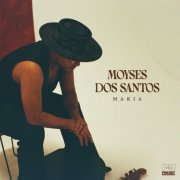Moyses Dos Santos - Maria (2026) [Hi-Res]