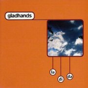Gladhands - La Di Da (1997)