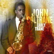 John Coltrane - Early Trane (2008) [4CD Box Set]