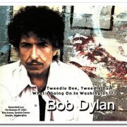 Bob Dylan - Tweedle Dee, Tweedle Dum, What’s Going On in Washington??? [2CD Set] (2002)