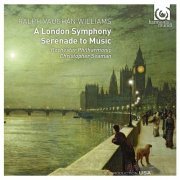 Rochester Philharmonic Orchestra & Christopher Seaman - Vaughan Williams: A London Symphony; Serenade to Music (2012) [Hi-Res]