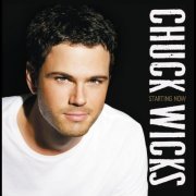 Chuck Wicks - Starting Now (2008)