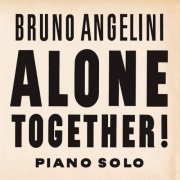 Bruno Angelini - ALONE TOGETHER ! (2026) [Hi-Res]