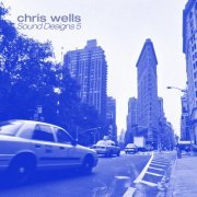 Chris Wells - Sound Designs 5 (2019)