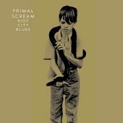 Primal Scream - Riot City Blues (2CD Japanese Remastered Edition) (2009)