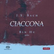 Bin Hu - Ciaccona (2018) [DSD & Hi-Res]