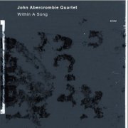 John Abercrombie Quartet - Within a Song (2012) [Hi-Res]